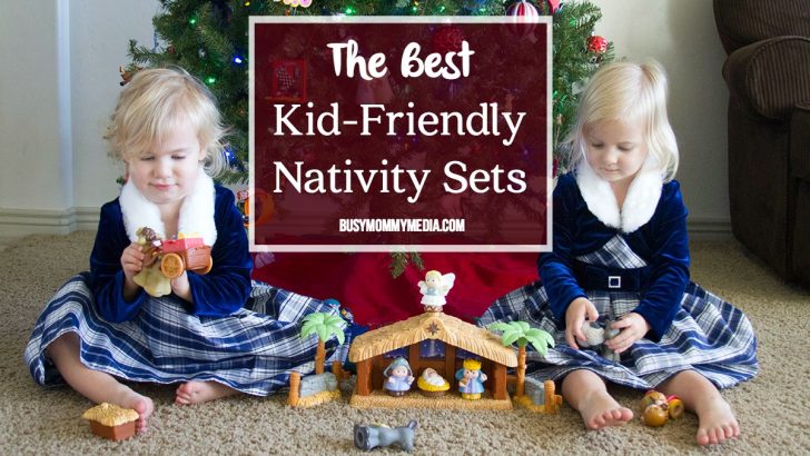 Best Nativity Sets for Kids