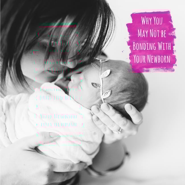 Why You May Not be Bonding With Your Newborn