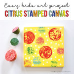 Easy kids art project - Citrus Stamped Canvas on BusyMommyMedia.com