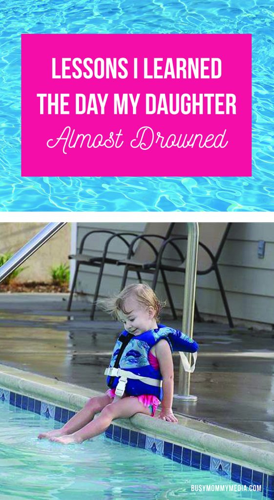 Lessons I learned the day my daughter almost drowned | This is a must-read for every parent!