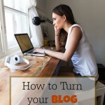 How to Turn your Blog into a Business on BusyMommyMedia.com
