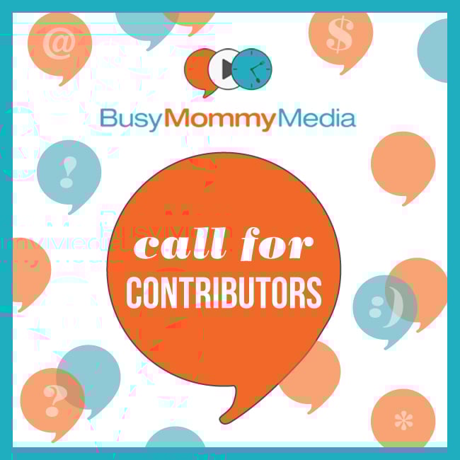 Call for Contributors on BusyMommyMedia | Are you a blogger looking to write guest posts? We are looking for bloggers!