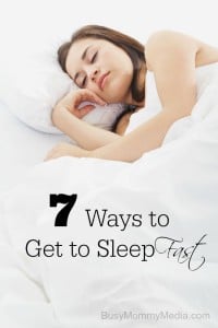 7 Ways to Get to Sleep Fast on BusyMommyMedia.com