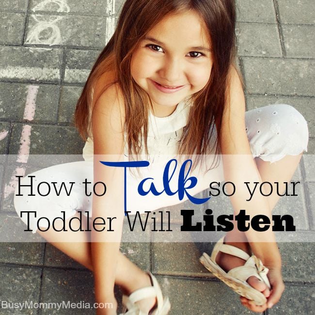 How to Talk so your Toddler will Listen on BusyMommyMedia.con | Great tips for communicating with your toddler!