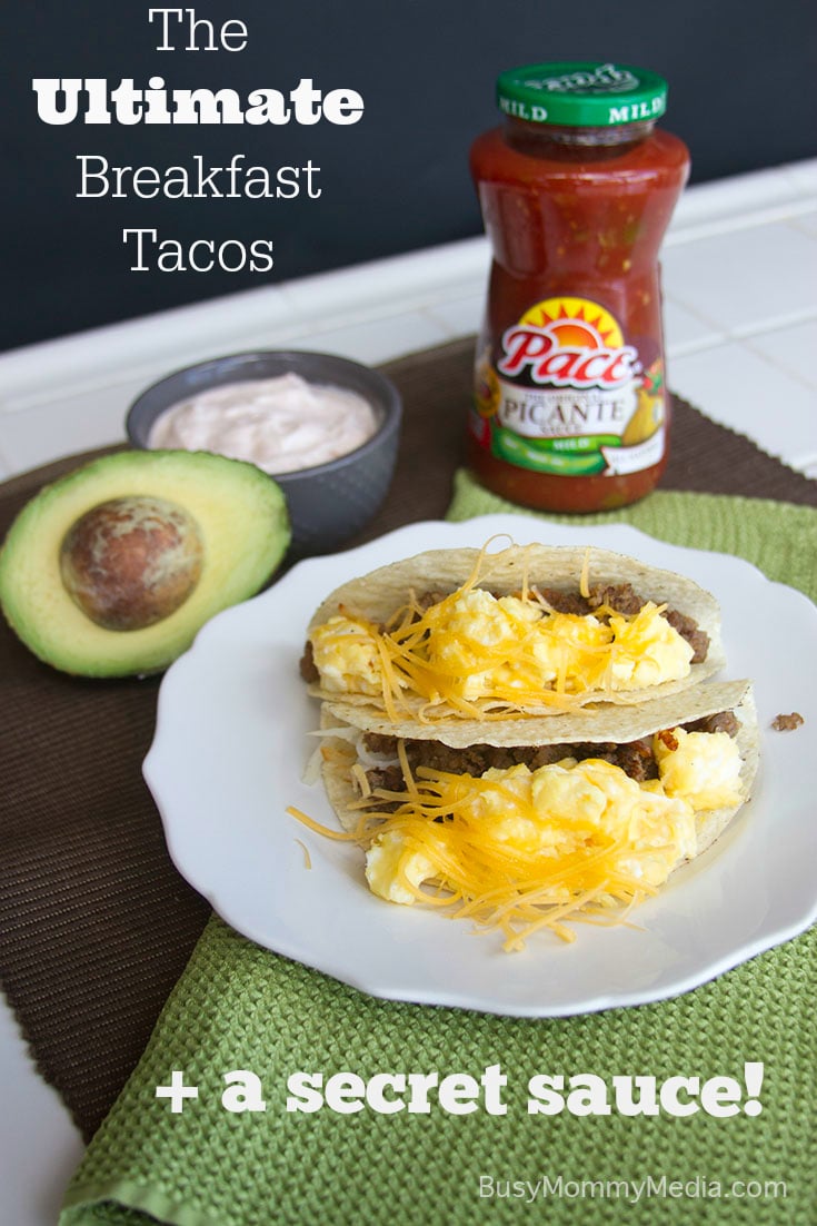 The Ultimate Breakfast Taco (+ a secret sauce) on BusyMommyMedia.com