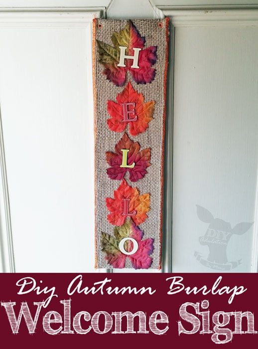 Bring a finale of fall color into your home with this DIY autumn burlap welcome sign!