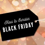 How to Survive Black Friday