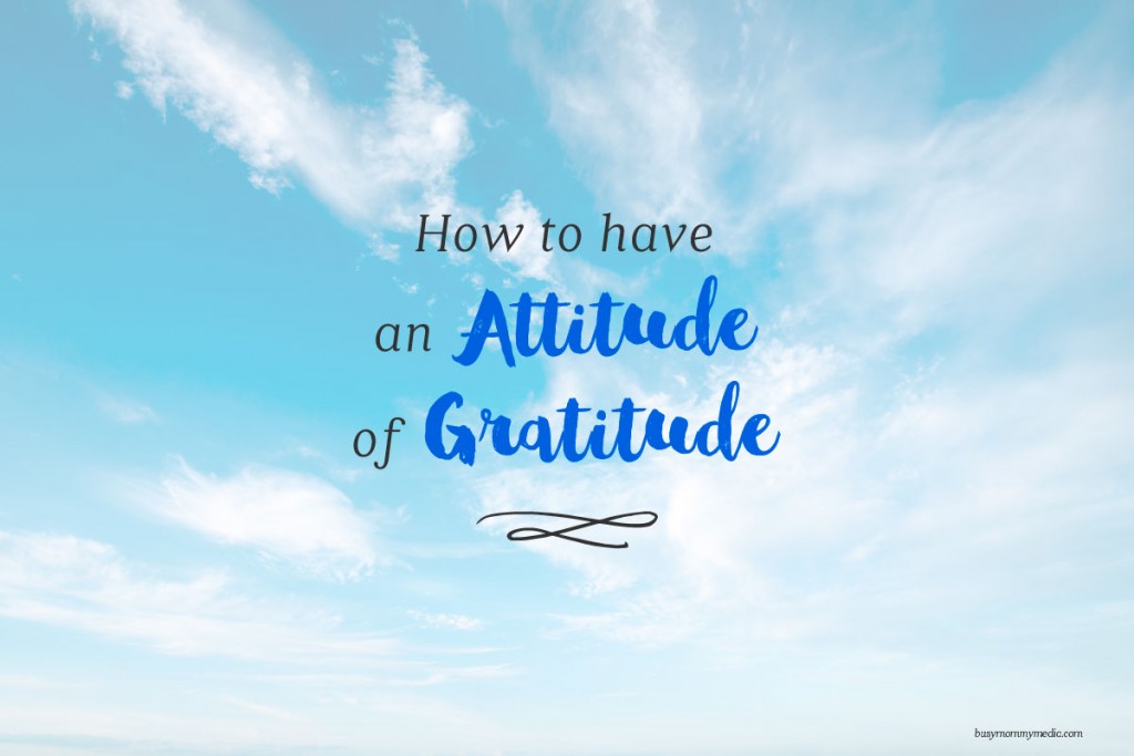 How to Have an Attitude of Gratitude