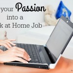Turn your Passion into a Work at Home Job