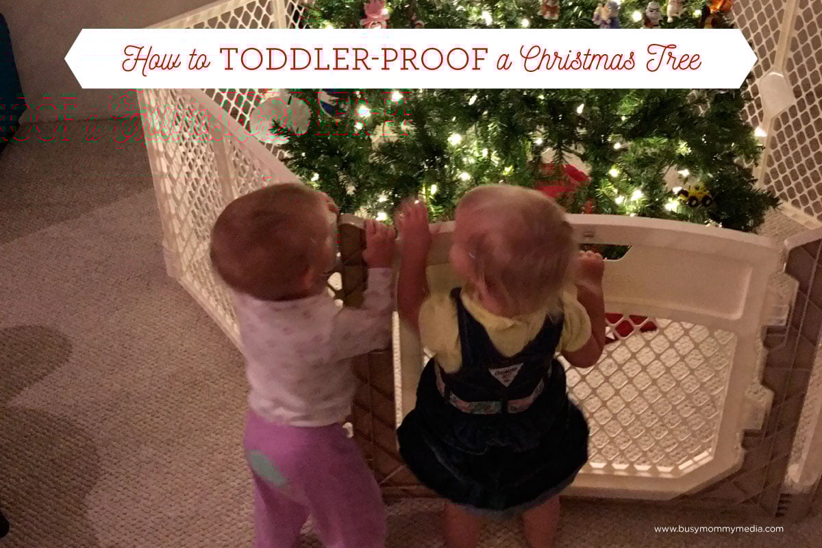 How to Toddler-Proof the Christmas Tree on BusyMommyMedia.com