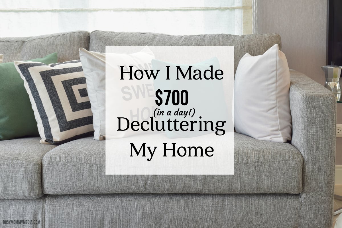 How I Made $700 Decluttering My Home