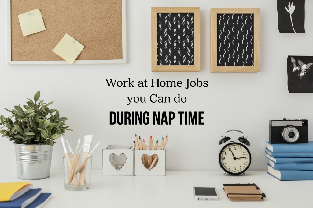 Work at Home Jobs you Can do During Nap Time 