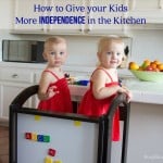 How to Give your Kids More Independence in the Kitchen
