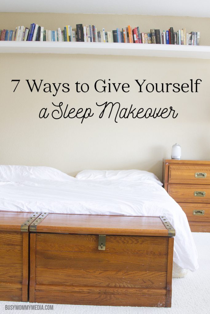 7 Ways to Give Yourself a Sleep Makeover | Every mom could use these sleep tips!