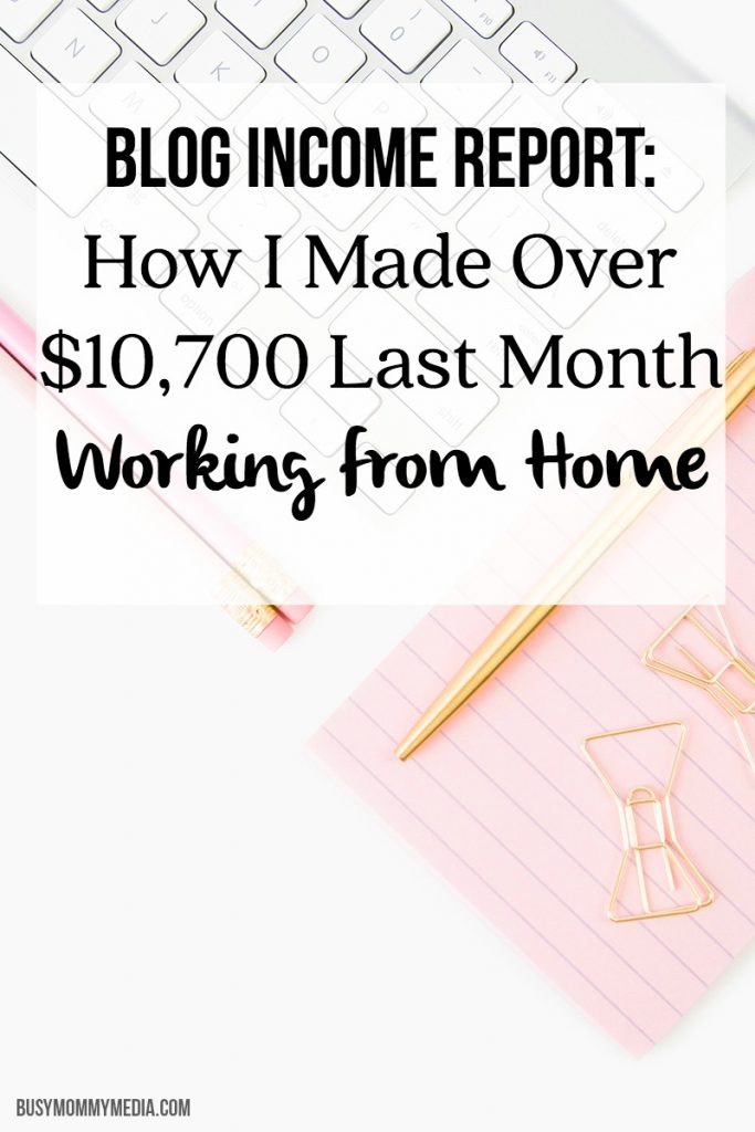 Blog Income Report: How I Made Over $10,700 Last Month Working from Home