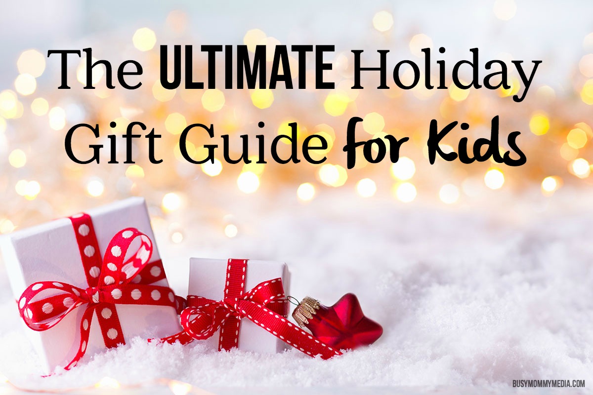 The Ultimate Holiday Gift Guide for Kids