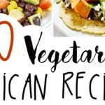 20 Vegetarian Mexican Recipe