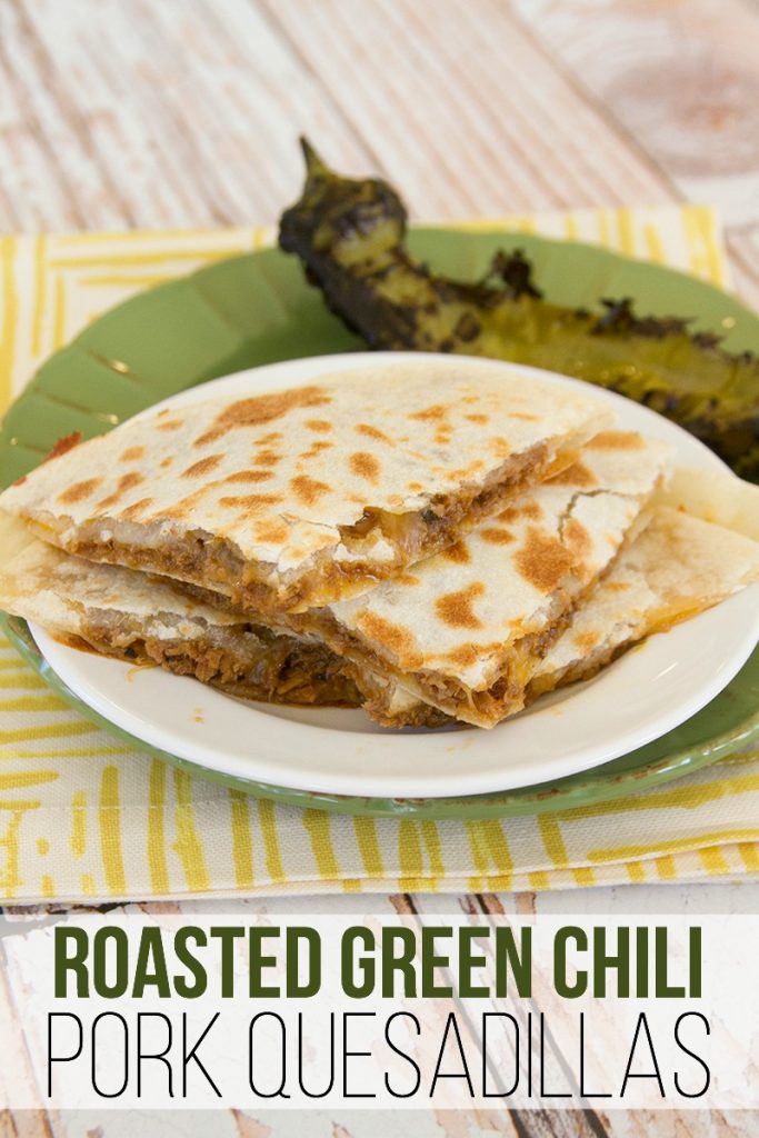 Roasted Green Chili Pork Quesadillas