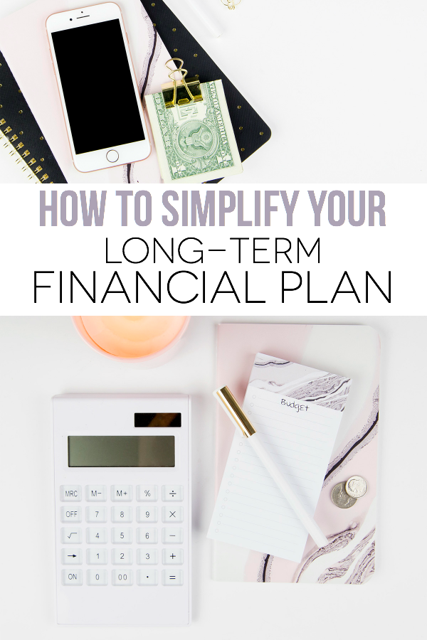 How to Simplify your Long-Term Financial Plan