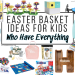 Easter Basket Ideas for Kids Who Have Everything