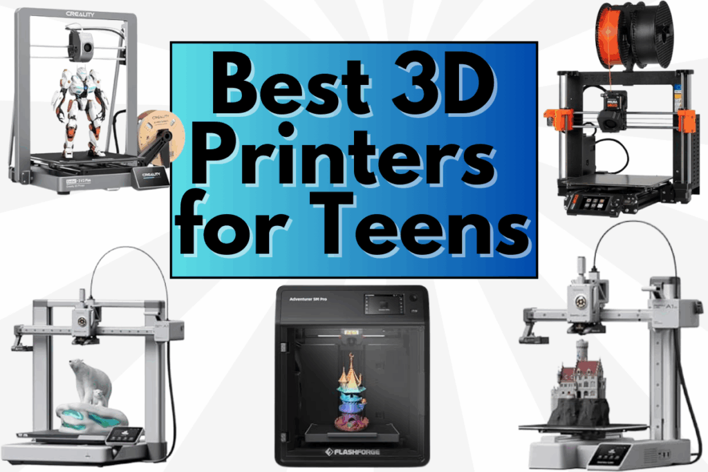 Best 3D Printers for Teens