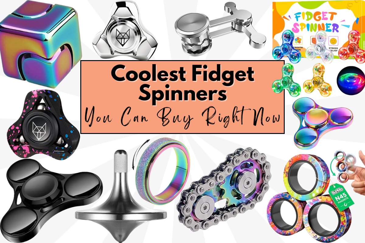 Coolest Fidget Spinners You Can Buy Right Now